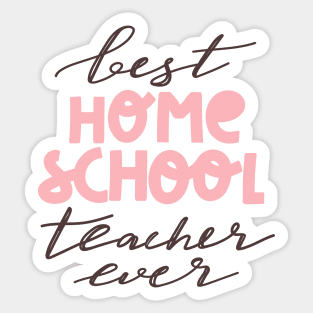 Best homeschool teacher ever typography print. Sticker